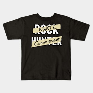 Agate Connoisseur - Rock Hunter- Funny - Rockhound Kids T-Shirt